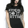 Witches Do It Better T-Shirt Black Gothic Fashion