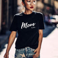 Mom Life Shirt Mothers Day Gift Womens T Shirt