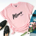 Mom Life Shirt Mothers Day Gift Womens T Shirt
