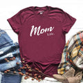 Mom Life Shirt Mothers Day Gift Womens T Shirt